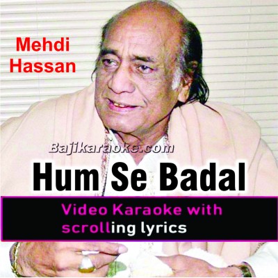 Hum se badal gaya woh - Video Karaoke Lyrics | Mehdi Hassan