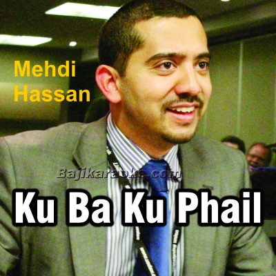 Ku ba ku phail gai - Karaoke Mp3 | Mehdi Hassan