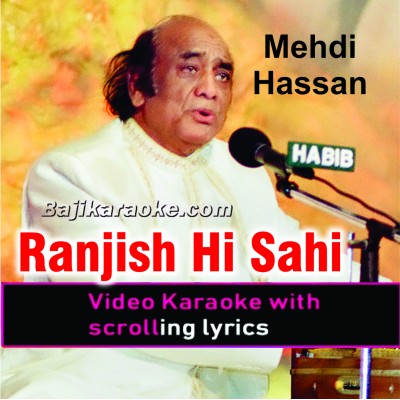 Ranjish Hi Sahi - Video Karaoke Lyrics | Mehdi Hassan