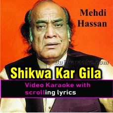 Shikwa na kar gila na kar - Video Karaoke Lyrics | Mehdi Hassan