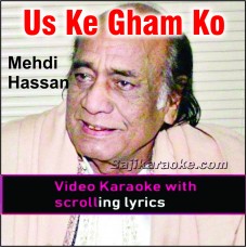 Us ke gham ko ghame hasti - Video Karaoke Lyrics