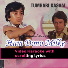 Hum Dono Milke Kaghaz Ke - Video Karaoke Lyrics