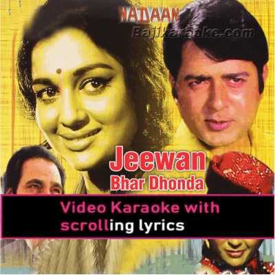 Jeevan Bhar Dhoonda Jisko - Video Karaoke Lyrics