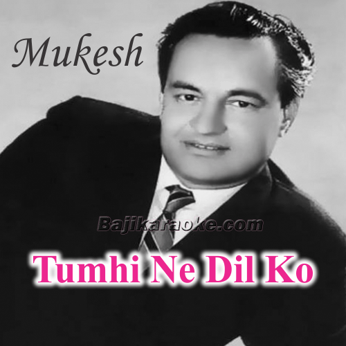 Tumhi Ne Dil Ko Dil Samjha Nahi - Karaoke Mp3