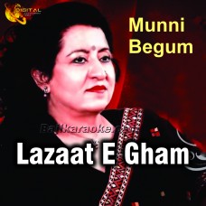 Lazzat-e-gham badha dijiye - Karaoke Mp3 | Munni Begum