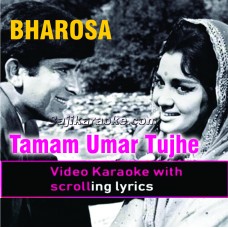 Tamam Umar Tujhe Zindagi Ka - Video Karaoke Lyrics