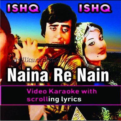 Naina Re Naina Tum Hi Bure - Video Karaoke Lyrics