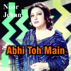 Abhi to main jawan hoon - Karaoke Mp3 | Noor Jehan