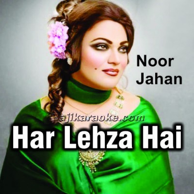 Har lehza hai momin - Karaoke Mp3 | Noor Jehan