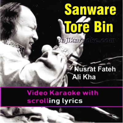Sanware Tore Bin Jiya Jaaye Na - Video Karaoke Lyrics