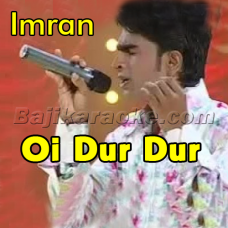 Oi Dur Dur Durantey - Bangla - Karaoke Mp3 | Imran