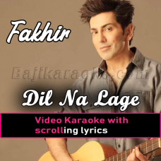 Dil na lage - Video Karaoke Lyrics | Faakhir Mantra