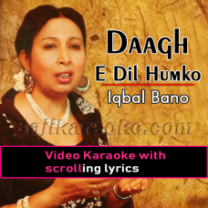Daagh-e-dil humko yaad - Version 2 - Video Karaoke Lyrics | Iqbal Bano