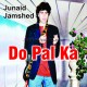 Do pal ka ye jeevan hai - Karaoke Mp3 | Junaid Jamshed