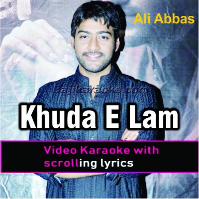 Khuda e Lam Yazal Ka Dast e Qudrat - Video Karaoke Lyrics