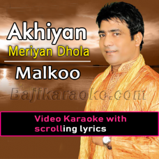 Akhiyan Meriyan Dhola - Bewafa Dhola - Video Karaoke Lyrics