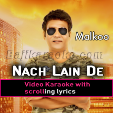 Nach Lain De - Malkoo - Video Karaoke Lyrics