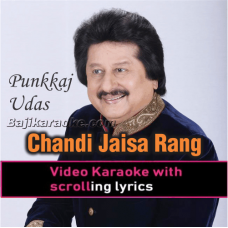 Chandi Jaisa Rung Hai Tera - Video Karaoke Lyrics