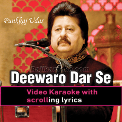 Deewaro Dar Se Utar Ke - Video Karaoke Lyrics