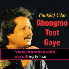 Ghunghroo toot gaye - Video Karaoke Lyrics