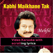 Kabhi Maikhane Tak - Video Karaoke Lyrics