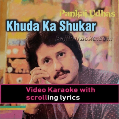 Khuda ka shukar hai - Video Karaoke Lyrics