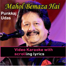 Mahol bemaza hai tere - Video Karaoke Lyrics