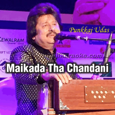 Maikada Tha Chandni Thi - Karaoke Mp3