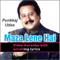 Maza lena hai peene ka - Video Karaoke Lyrics