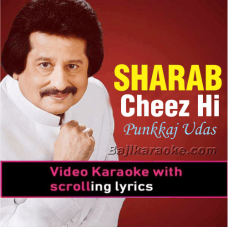 Sharab cheez hi aisi hai - Video Karaoke Lyrics