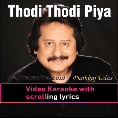 Thodi Thodi piya karo - Video Karaoke Lyrics