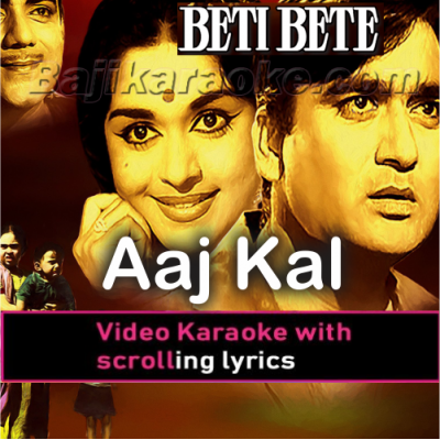 Aaj Kal Mein Dhal Gaya - Video Karaoke Lyrics