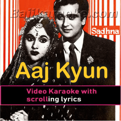 Aaj kyun hum se parda hai - Video Karaoke Lyrics