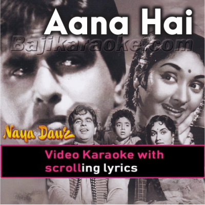 Aana hai to aa - Video Karaoke Lyrics
