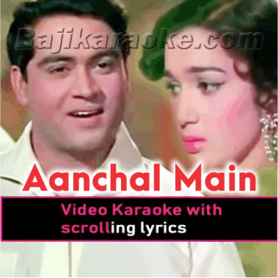 Aanchal mein saja lena - Video Karaoke Lyrics