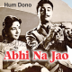 Abhi na jao chhod kar - Version 1 - Karaoke Mp3