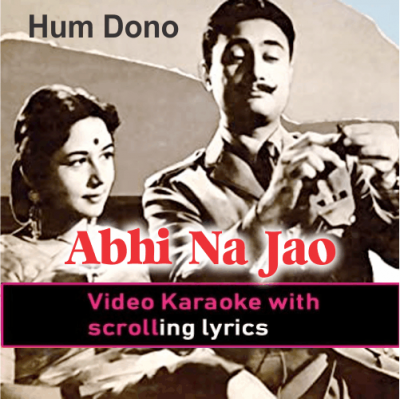Abhi na jao chhod kar - Version 2 - Video Karaoke Lyrics