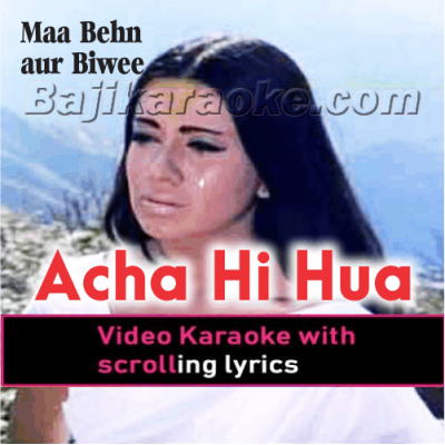 Acha hi hua dil toot gaya - Video Karaoke Lyrics