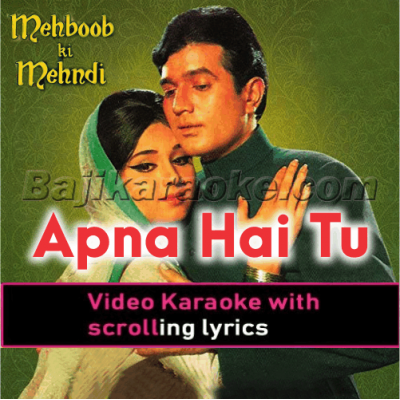 Apna hai tu begana nahi - Video Karaoke Lyrics