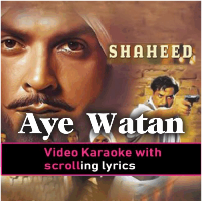 Aye Watan Ae Watan - Video Karaoke Lyrics
