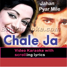 Chale ja chale ja jahan - Video Karaoke Lyrics