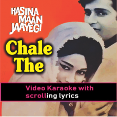 Chale The Saath Milke - Video Karaoke Lyrics