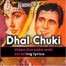Dhal Chuki Sham E Gham - Video Karaoke Lyrics