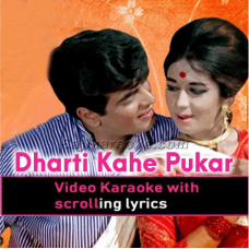 Dharti Kahe Pukar Ke - Video Karaoke Lyrics