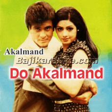 Do Akalmand Huye Fikarmand - Karaoke Mp3