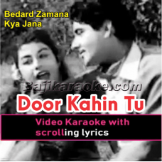 Door Kahin Tu Chal - Video Karaoke Lyrics