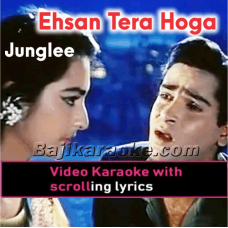 Ehsan tera hoga mujh par - Video Karaoke Lyrics