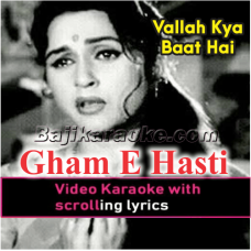 Gham-e-hasti se bas - Video Karaoke Lyrics