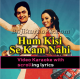 Hum Kisi Se Kum Nahin- Karaoke Mp3