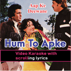 Hum To Aap Ke Deewane Hain - Video Karaoke Lyrics